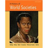 A History of World Societies, Combined Volume by McKay, John P.; Buckley Ebrey, Patricia; Beck, Roger B.; Wiesner-Hanks, Merry E.; Davila, Jerry; Crowston, Clare Haru, 9781457659935