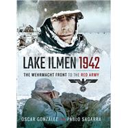 Lake Ilmen, 1942 by Sagarra, Pablo; Gonzlez, scar; White, Steve Turpin, 9781526719935
