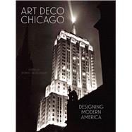 Art Deco Chicago by Bruegmann, Robert; Mekinda, Jonathan (CON); Edelstein, Teri J. (CON); Schrenk, Lisa D. (CON); Harris, Neil (CON), 9780300229936