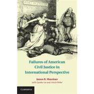 Failures of American Civil Justice in International Perspective by Maxeiner, James R.; Lee, Gyooho; Weber, Armin; Howard, Philip K., 9781107009936