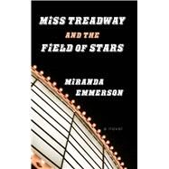 Miss Treadway and the Field of Stars by Emmerson, Miranda, 9781410499936