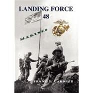 Landing Force 48: Marines by Gardner, Frank, 9781450099936