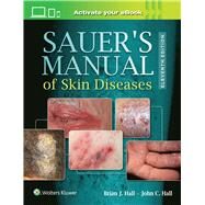 Sauer's Manual of Skin Diseases by Hall, John C.; Hall, Brian J., 9781496329936