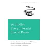 50 Studies Every Internist Should Know by Swiger, Kristopher J.; Thomas, Joshua R.; Hochman, Michael E.; Hochman, Steven D., 9780199349937