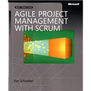 Agile Project Management with Scrum by Schwaber, Ken, 9780735619937