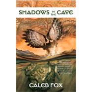 Shadows in the Cave by Fox, 9780765319937