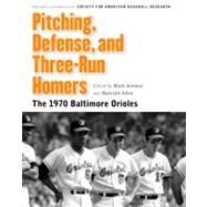 Pitching, Defense, and Three-Run Homers by Armour, Mark L.; Allen, Malcolm, 9780803239937