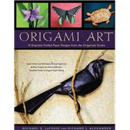 Origami Art by LaFosse, Michael G.; Alexander, Richard L., 9780804849937