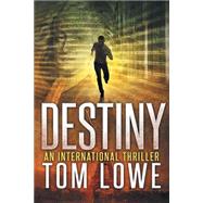 Destiny by Lowe, Tom, 9781503099937