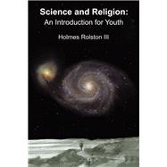 Science and Religion by Rolston, Holmes, III, 9781595559937