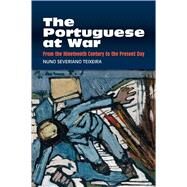 Portuguese at War From the Nineteenth Century to the Present Day by Severiano Teixeira, Nuno, 9781845199937