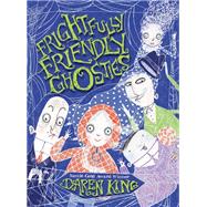 Frightfully Friendly Ghosties by Daren King, 9781847249937