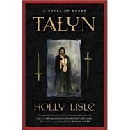 Talyn : A Novel of Korre by Holly Lisle, 9780765309938
