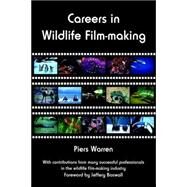 Careers in Wildlife Film-making by Warren, Piers, 9780954189938