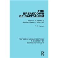 The Breakdown of Capitalism: A History of the Idea in Western Marxism, 1883-1983 by Onions; C. T., 9781138229938