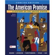 The American Promise: A Concise History, Combined Volume by Roark, James L.; Johnson, Michael; Furstenberg, Francois; Stage, Sarah; Igo, Sarah, 9781319329938