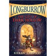 The Gift of Dark Hollow by Larwood, Kieran; Wyatt, David, 9781328549938