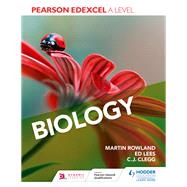 Pearson Edexcel A Level Biology (Year 1 and Year 2) by Martin Rowland; Edward Lees; C. J. Clegg, 9781510469938