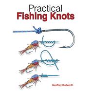 Practical Fishing Knots by Budworth,Geoffrey, 9781602399938