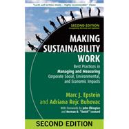 Making Sustainability Work: Best Practices in Managing and Measuring Corporate Social, Environmental, and Economic Impacts by Epstein, Marc J.; Rejc Buhovac, Adriana, 9781609949938