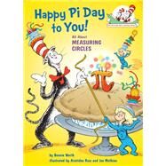 Happy Pi Day to You! by Worth, Bonnie; Ruiz, Aristides; Mathieu, Joe, 9780525579939