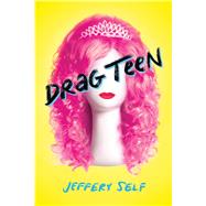 Drag Teen by Self, Jeffery, 9780545829939