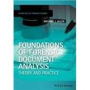 Foundations of Forensic Document Analysis Theory and Practice by Allen, Michael J., 9781118729939