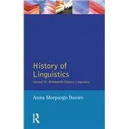 History of Linguistics, Volume IV: Nineteenth-Century Linguistics by Davies,Anna Morpurgo, 9781138149939