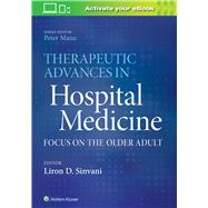 Therapeutic Advances in Hospital Medicine Focus on the Older Adult by Manu, Peter; Sinvani, Liron D, 9781496399939