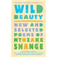 Wild Beauty New and Selected Poems by Shange, Ntozake, 9781501169939