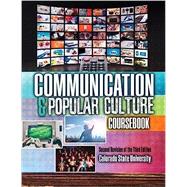 Communication & Popular Culture Coursebook by COLORADO STATE UNIVERSITY COMM DEPT, 9781792479939