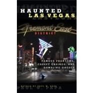 Haunted Las Vegas Famous Phantoms, Creepy Casinos, And Gambling Ghosts by Papa, Paul W., 9780762769940