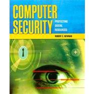 Computer Security: Protecting Digital Resources by Newman, Robert C, 9780763759940