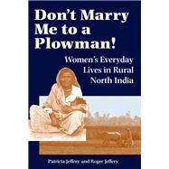 Don't Marry Me to a Plowman! by Jeffery, Patricia; Jeffery, Roger, 9780813319940