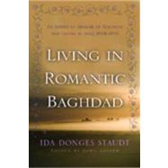 Living in Romantic Baghdad by Staudt, Ida Donges; Joseph, John, 9780815609940
