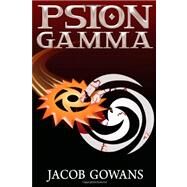Psion Gamma by Gowans, Jacob, 9781466419940