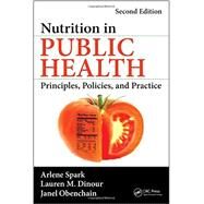 Nutrition in Public Health: Principles, Policies, and Practice, Second Edition by Spark; Arlene, 9781466589940