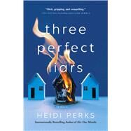 Three Perfect Liars A Novel by Perks, Heidi, 9781982139940