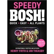 Speedy Bosh! by Theasby, Ian; Firth, Henry David, 9780062969941