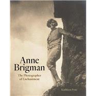 Anne Brigman by Pyne, Kathleen, 9780300249941