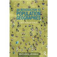 An Introduction to Population Geographies: Lives Across Space by Barcus; Holly, 9780415569941