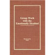 Group Work With the Emotionally Disabled by Levine; Baruch, 9780866569941
