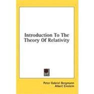 Introduction to the Theory of Relativity by Bergmann, Peter Gabriel, 9781436709941