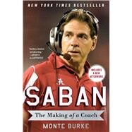 Saban The Making of a Coach by Burke, Monte, 9781476789941
