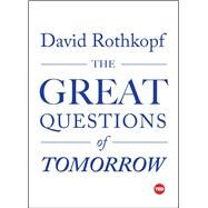 The Great Questions of Tomorrow by Rothkopf, David, 9781501119941
