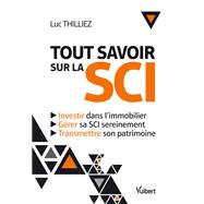 Tout savoir sur la SCI by Luc Thilliez, 9782311629941