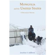 Mongolia and the United States by Addleton, Jonathan S., 9789888139941