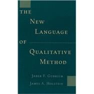 The New Language of Qualitative Method by Gubrium, Jaber F.; Holstein, James A., 9780195099942