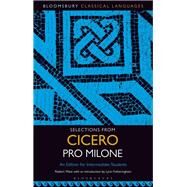 Selections from Cicero Pro Milone by West, Robert; Fotheringham, Lynn, 9781501349942