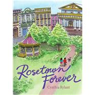 Rosetown Forever by Rylant, Cynthia, 9781665939942
